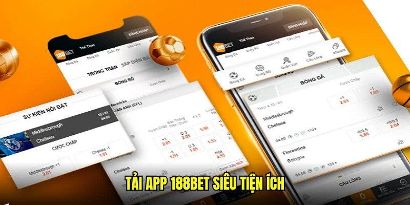 Tải app 188bet siêu tiện ích