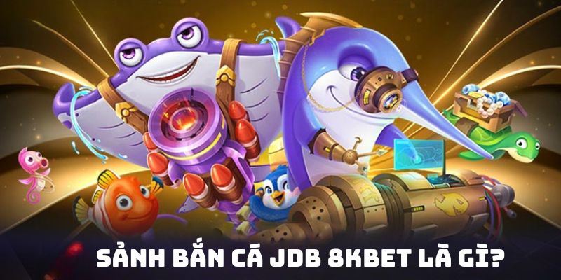 Khái niệm sảnh bắn cá JDB 23win