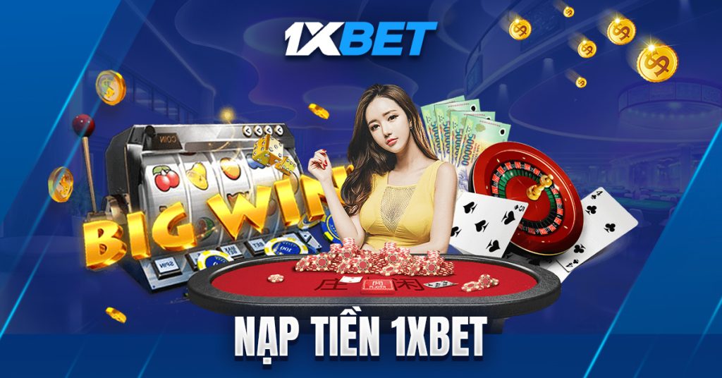 nạp tiền 1xbet