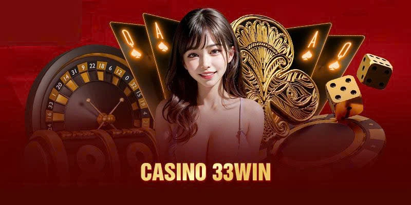 Sòng Bài Trực Tuyến Đẳng Cấp Cùng 33WIN