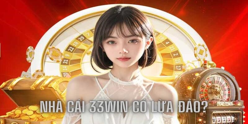 33win co lua dao khong