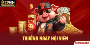 Thưởng Ngày Hội Viên - Đặc Quyền Dành Cho Hội Viên 33Win