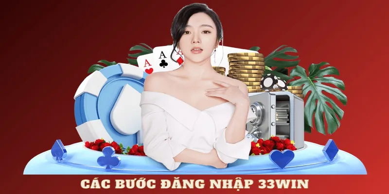 Các bước đăng nhập 33Win