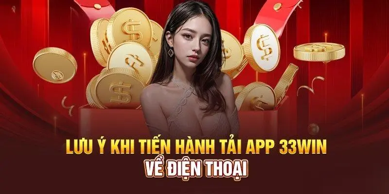 Điều kiện tải app 33Win