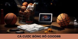 Cá Cược Bóng Rổ Good88 - Xu Hướng Thể Thao Mới 2025