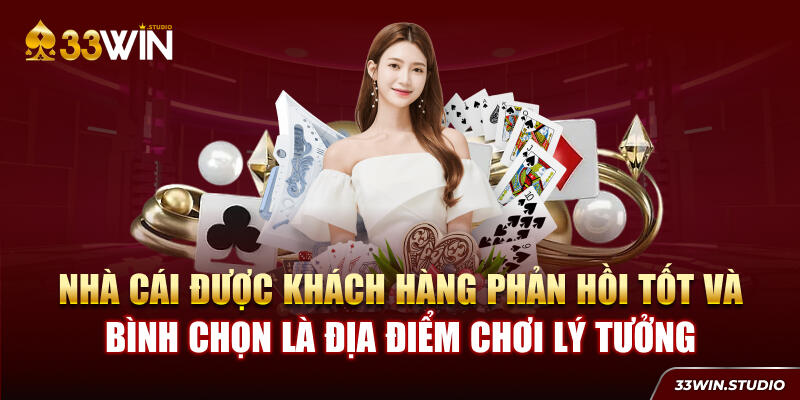 Nhà cái được khách hàng phản hồi tốt và bình chọn là địa điểm chơi lý tưởng