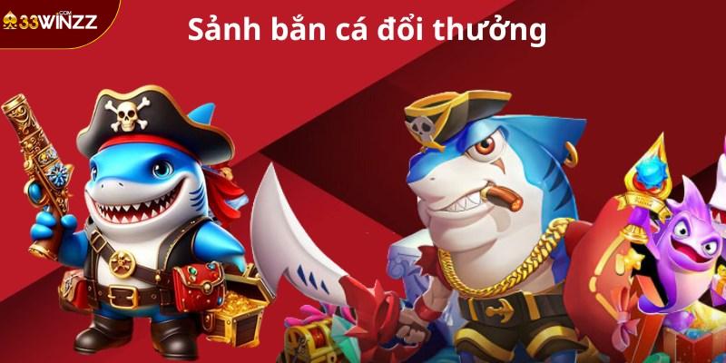 Sảnh bắn cá đổi thưởng