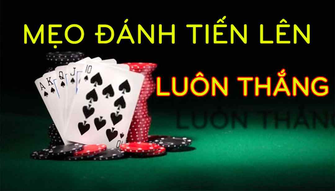 Chiến lược chơi tiến lên chiến thắng 