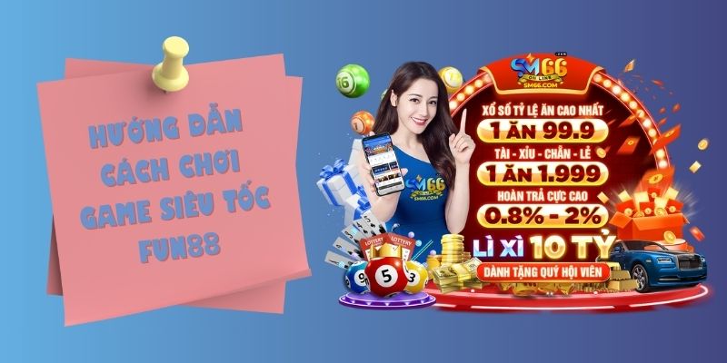 Hướng dẫn cách chơi game siêu tốc