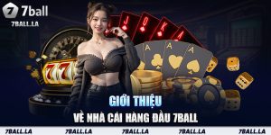 Giới thiệu về nhà cái hàng đầu 7BALL