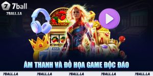 Âm thanh và đồ họa game độc đáo