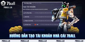 Hướng dẫn tạo tài khoản nhà cái 7BALL