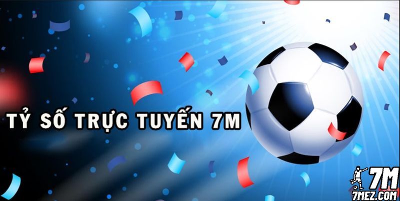 7m ez tự hào là địa chỉ có thể làm thỏa mãn mọi nhu cầu bóng đá của người hâm mộ