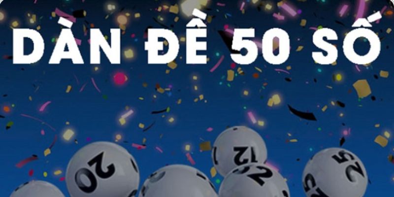 Tổng quan dàn đề 50 số