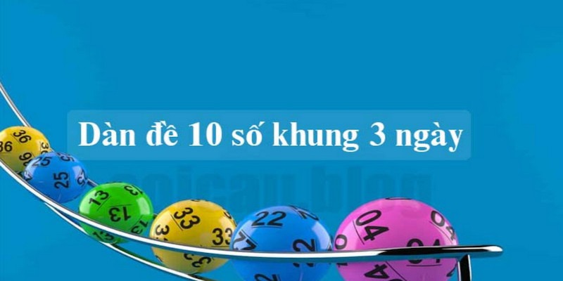 Giới thiệu dàn 10 số khung 3 ngày tại 69VN