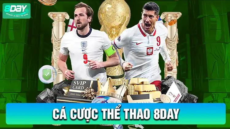 8Day – Trải nghiệm cá cược trực tuyến đỉnh cao Cá cược thể thao 8Day