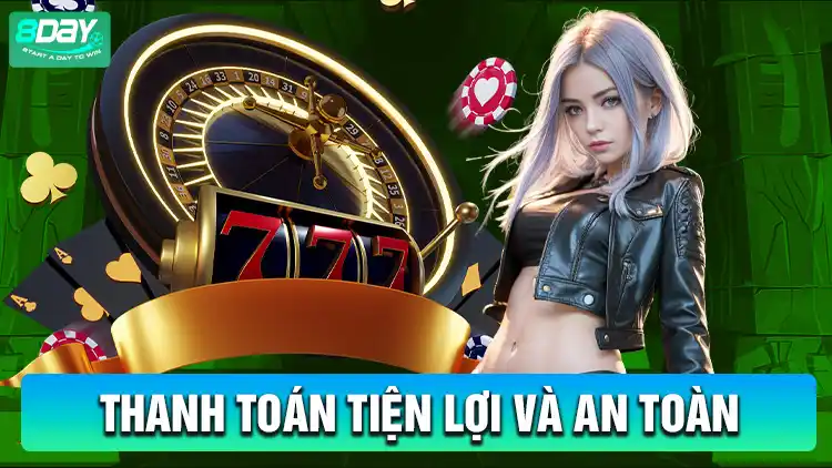 8Day – Trải nghiệm cá cược trực tuyến đỉnh cao Thanh toán tiện lợi và an toàn