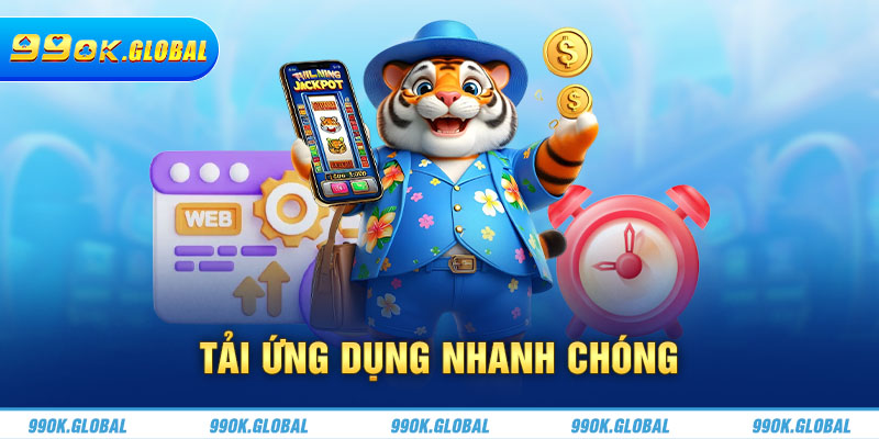 Tải app 99OK tiện lợi, nhanh chóng