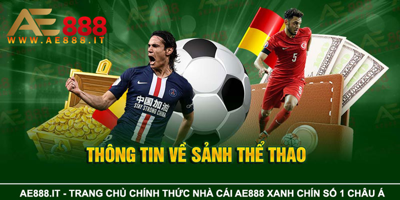 Thông tin cần biết về sảnh thể thao AE888