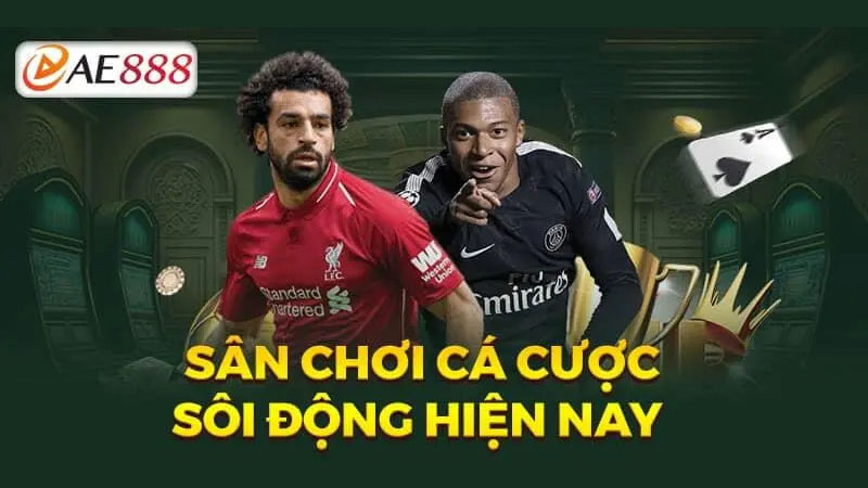 Sân chơi thể thao AE888 hấp dẫn nhất hiện nay
