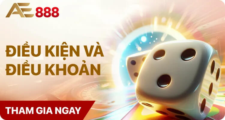 Điều kiện và điều khoản khuyến mãi AE888