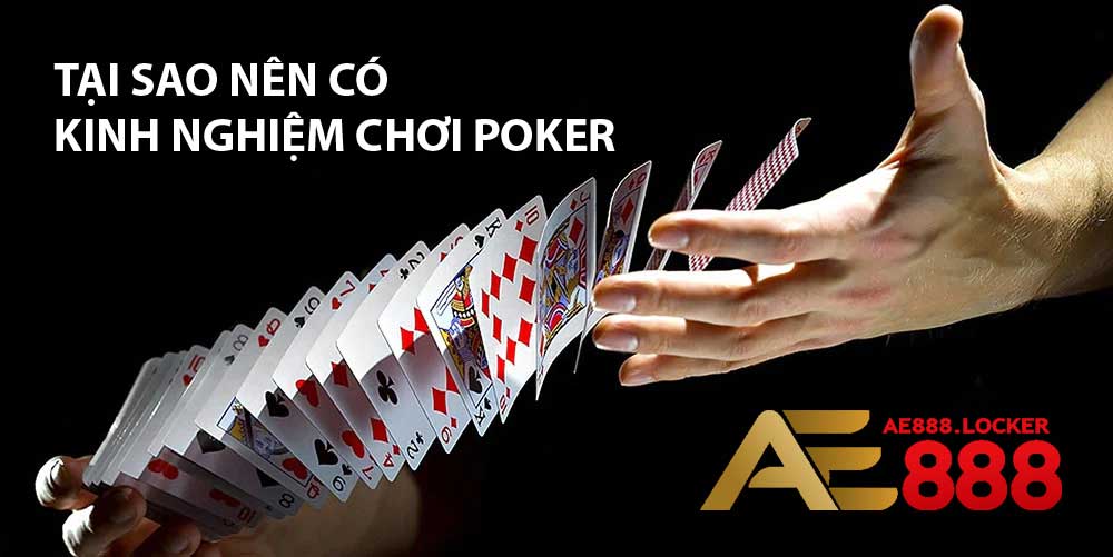 Tại sao nên có kinh nghiệm chơi Poker