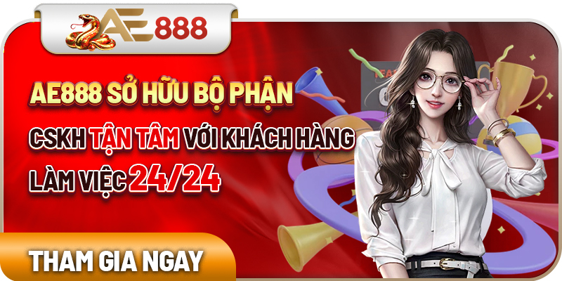 AE888 sở hữu bộ phận CSKH tận tâm với khách hàng, làm việc 24/24