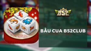 Bầu cua b52