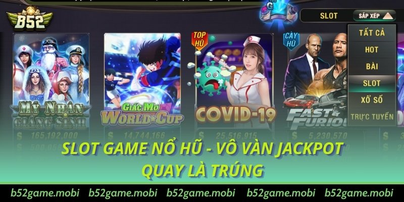 Slot game Nổ Hũ - Vô vàn Jackpot, quay là trúng
