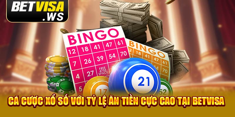 Cá cược xổ số với tỷ lệ ăn tiền cực cao tại Betvisa Cá cược xổ số với tỷ lệ ăn tiền cực cao tại Betvisa