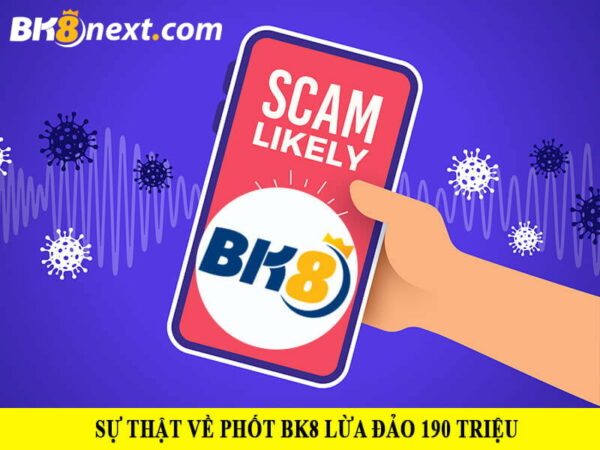 BK8 - Link vào BK8 mới nhất 2024 tại BK8 next 19 Bk8 lừa đảo chỉ là tin đồn