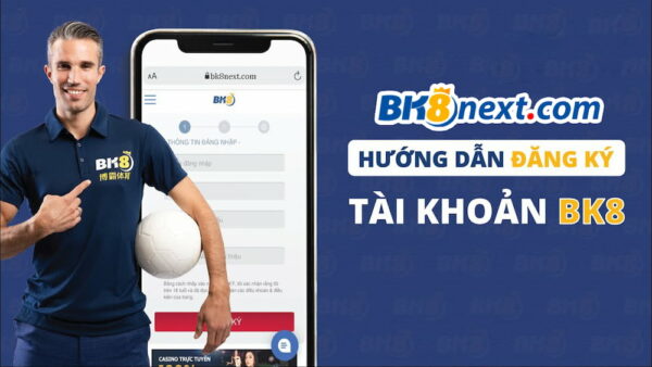 BK8 - Link vào BK8 mới nhất 2024 tại BK8 next 6 Hướng dẫn đăng ký BK8 đơn giản