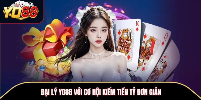 YO88 – Thiên Đường Cá Cược Đẳng Cấp Số 1 Tại Việt Nam 15 Đại lý Yo88 với cơ hội kiếm tiền tỷ đơn giản