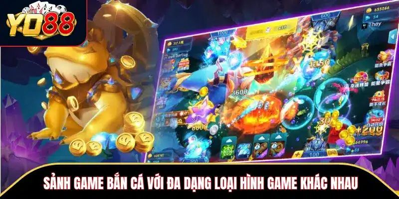 YO88 – Thiên Đường Cá Cược Đẳng Cấp Số 1 Tại Việt Nam 10 Sảnh game bắn cá với đa dạng loại hình game khác nhau