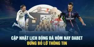 cap-nhat-lich-bong-da-hom-nay-dabet–dung-bo-lo-thong-tin