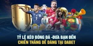 Tỷ Lệ Kèo Bóng Đá - Đưa Đến Chiến Thắng Dễ Dàng Tại Dabet