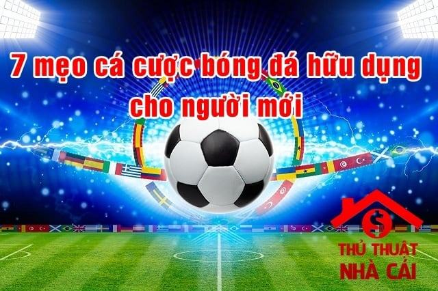 Mẹo cá cược bóng đá cần biết cho người mới - 7 điều ghi nhớ
