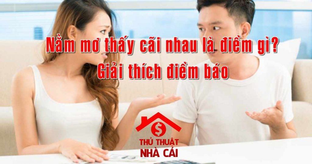 Nằm mơ thấy cãi nhau là điềm gì