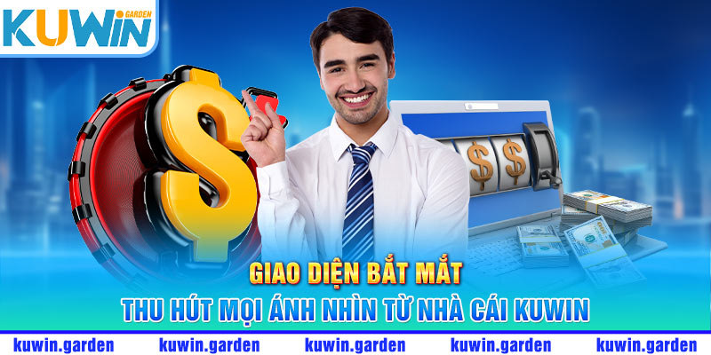 Giao diện bắt mắt, thu hút mọi ánh nhìn từ nhà cái KUWin