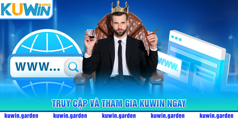 Truy cập và tham gia KUWin ngay