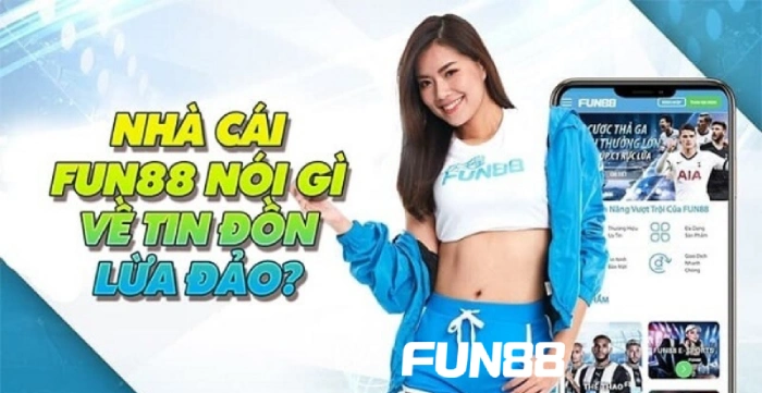 Nhà cái Fun88 lừa đảo - tin đồn lan rộng trên khắp MXH
