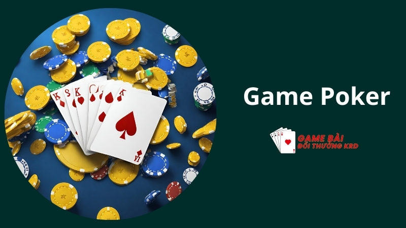 Poker là gì? Kinh nghiệm chơi Poker B52 Club chiến thắng nhiều tiền
