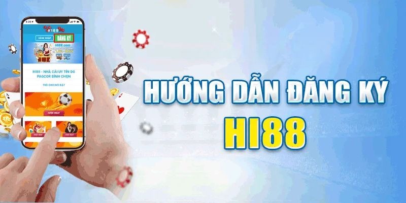 Huong Dan Dang Ky Hi88 Cho Tan Thu
