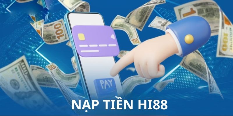 Nap Tien Tai Nha Cai Hi88