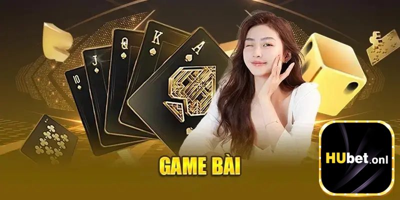 Giải trí game bài đổi thưởng Hubet