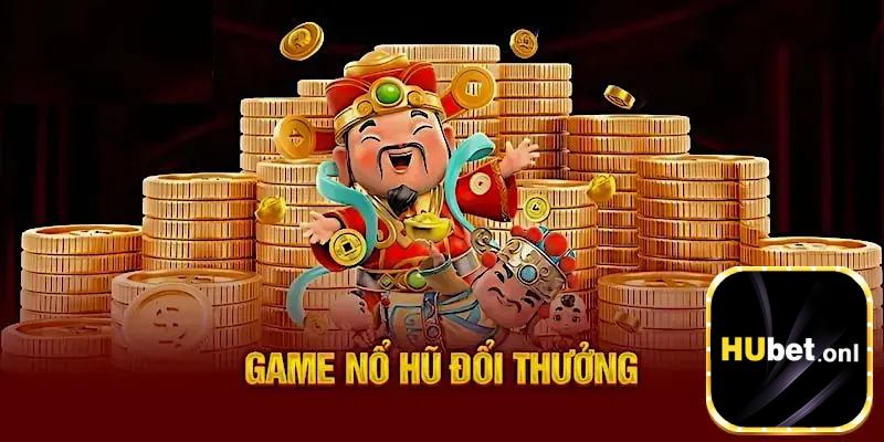 Nổ hũ Hubet