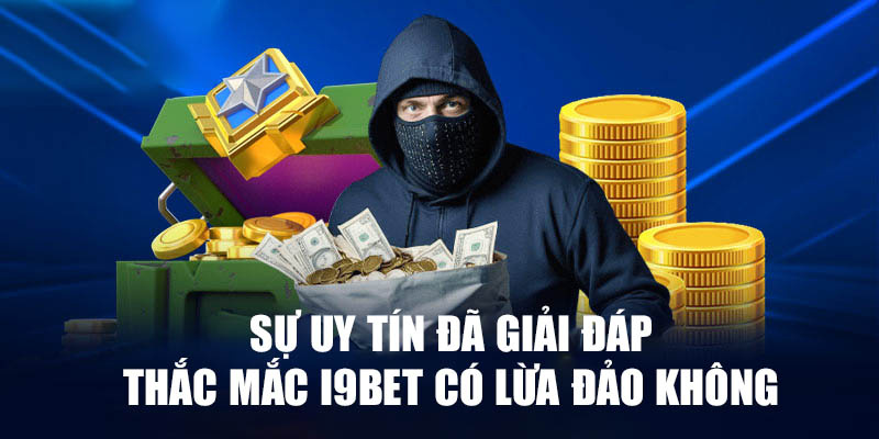 Tin đồn i9bet lừa đảo ảnh hưởng đến uy tín của nhà cái