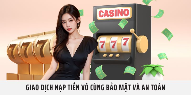 Nạp tiền vào tài khoản cá cược qua ngân hàng cực kỳ nhanh chóng