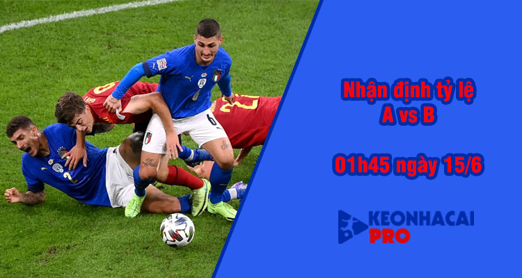 Tỷ lệ kèo nhà cái Tây Ban Nha vs Italia, 01h45 ngày 16/6 - Ảnh 2