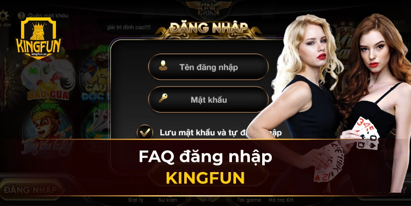 FAQ đăng nhập KINGFUN
